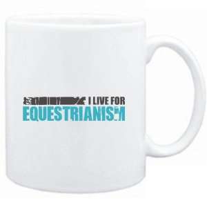  Mug White  I LIVE FOR Equestrianism  Sports
