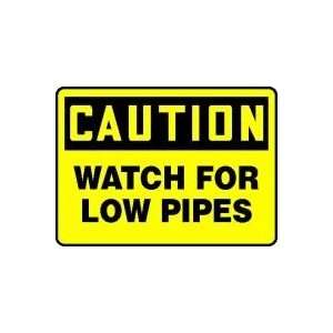  CAUTION WATCH FOR LOW PIPES 10 x 14 Aluminum Sign: Home 