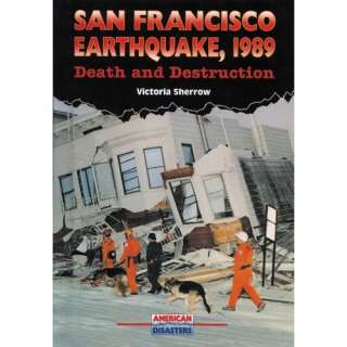  San Francisco Earthquake, 1989: Death and Destruction 