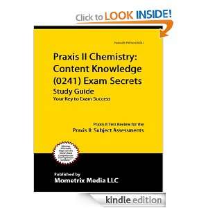 Praxis II Chemistry: Content Knowledge (0241) Exam Secrets Study Guide 