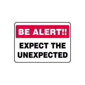  BE ALERT!! EXPECT THE UNEXPECTED 10 x 14 Plastic Sign 