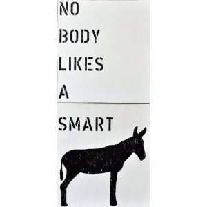 Sugarboo Designs Antiqued Sign AS115 WHT Nobody Likes a Smart?, White 