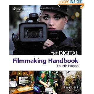 The Digital Filmmaking Handbook by Sonja Schenk and Ben Long (Jul 1 