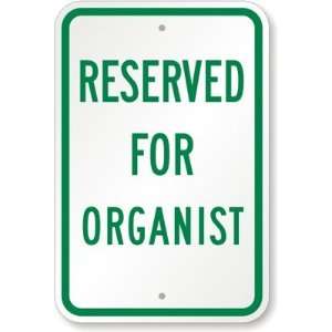  Reserved For Organist Diamond Grade Sign, 18 x 12 