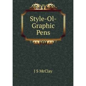  Style Ol Graphic Pens J S McClay Books