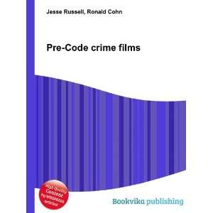  Pre Code crime films Ronald Cohn Jesse Russell Books