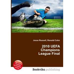  2010 UEFA Champions League Final Ronald Cohn Jesse 