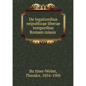  temporibus Romam missis Theodor, 1854 1905 BuÌ?ttner Wobst Books