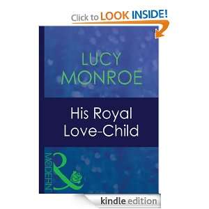 His Royal Love Child Lucy Monroe  Kindle Store