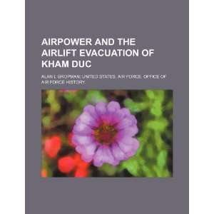   of Kham Duc (9781234878153): Alan L Gropman; United States. Air: Books