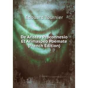   Et Arimaspeo Poemate (French Edition) Ã?douard Tournier Books