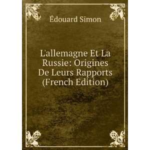    Origines De Leurs Rapports (French Edition) Ã?douard Simon Books