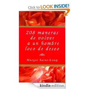 208 maneras de volver a un hombre loco de deseo (Spanish Edition 
