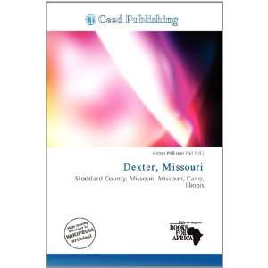    Dexter, Missouri (9786200791788): Aaron Philippe Toll: Books