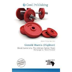    Gerald Harris (Fighter) (9786138497745) Aaron Philippe Toll Books