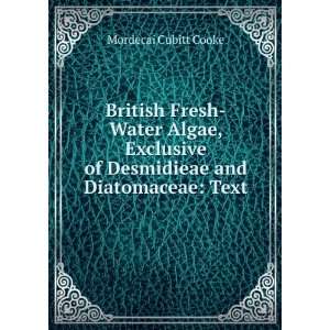   of Desmidieae and Diatomaceae: Text: Mordecai Cubitt Cooke: Books