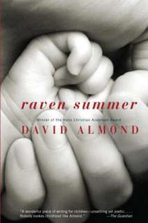   Raven Summer by David Almond, Random House Childrens 