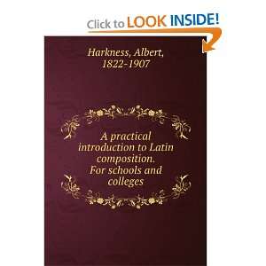   Latin composition. For schools and colleges. Albert Harkness Books