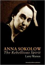 Anna Sokolow The Rebellious Spirit, Vol. 14, (9057021854), Larry 