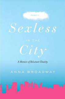 sexless in the city a memoir anna broadway paperback $