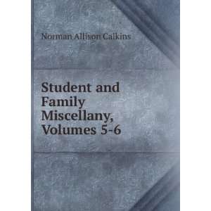   and Family Miscellany, Volumes 5 6 Norman Allison Calkins Books