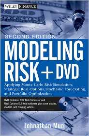 Modeling Risk, + DVD Applying Monte Carlo Simulation, Real Options 