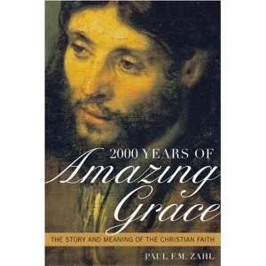  2000 Years of Amazing Grace: The Story and Meaning of the 