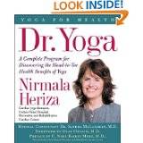 Dr. Yoga A Complete Guide to the Medical Benefits of Yoga (Yoga for 
