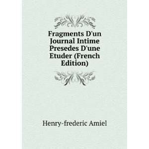   Presedes Dune Etuder (French Edition): Henry frederic Amiel: Books