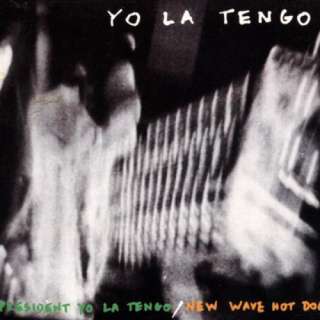  President Yo La Tengo/New Wave Hot Dogs Yo La Tengo