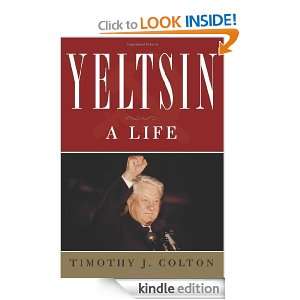 Yeltsin A Life Timothy J. Colton  Kindle Store