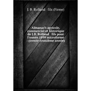   trente troisiÃ¨me annÃ©e) J. B. Rolland & fils (Firme) Books