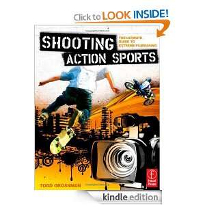   Guide to Extreme Filmmaking Todd Grossman  Kindle Store