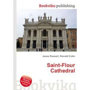  Saint Flour Cathedral: Ronald Cohn Jesse Russell: Books