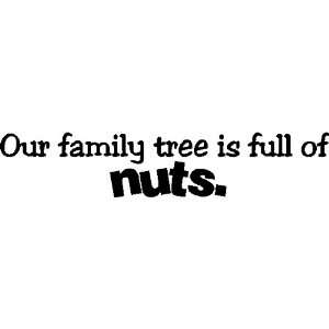 : Our Family Tree Is Full Of Nuts! Funny Family Quotes Words Sayings 
