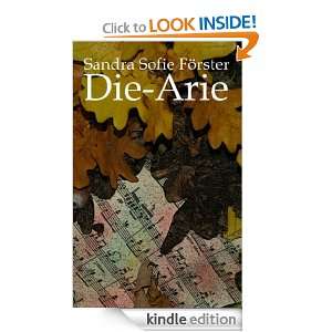 Die Arie Diary (German Edition) Sandra Sofie Förster  