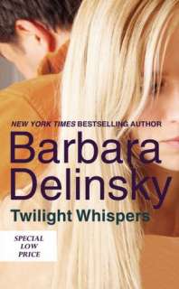   Twilight Whispers by Barbara Delinsky, Grand Central 