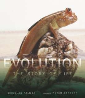   Evolution The Story of Life by Douglas Palmer 