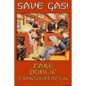  Save Gas   Take Public Transportation   12x18 Framed Print 