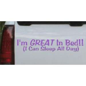 Purple 1.7in X 8.5in    Im Great In Bed I Can Sleep All Day Funny Car 