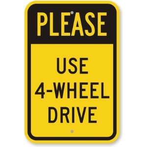 Please Use 4 Wheel Drive Aluminum Sign, 18 x 12 Office 