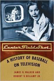 Center Field Shot: A History of Baseball on Television, (0803248253 