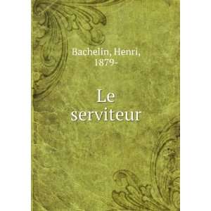  Le serviteur Henri, 1879  Bachelin Books