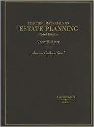 Beyers Teaching Materials on Estate Planning, 3d, (0314154078), Gerry 