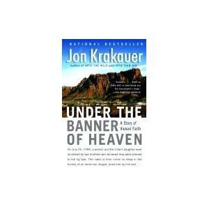   the Banner of Heaven::Story of Violent Faith[Paperback,2004]: Books