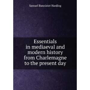   from Charlemagne to the present day: Samuel Bannister Harding: Books