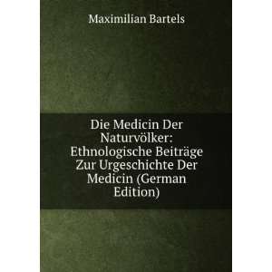   Urgeschichte Der Medicin (German Edition): Maximilian Bartels: Books