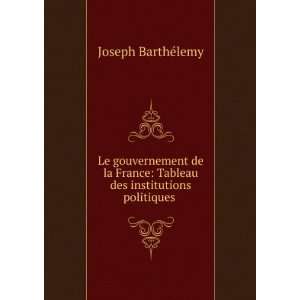    Tableau des institutions politiques . Joseph BarthÃ©lemy Books