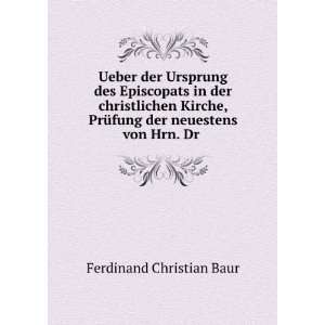  der neuestens von Hrn. Dr .: Ferdinand Christian Baur: Books