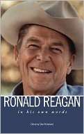 Ronald Reagan: In His Own Words Tyler Richmond